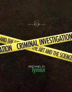 Criminal Investigation: The Art and the Science (6th Edition)