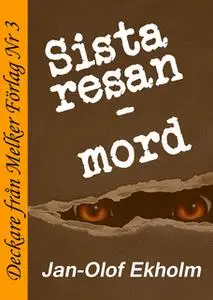 «Sista resan - Mord» by Jan-Olof Ekholm