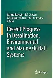 Recent Progress in Desalination, Environmental and Marine Outfall Systems