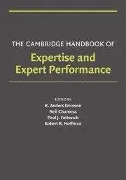 The Cambridge Handbook of Expertise and Expert Performance
