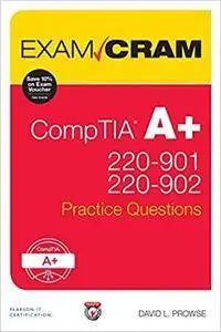 CompTIA A+ 220-901 and 220-902 Practice Questions Exam Cram