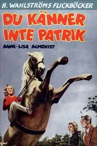 «Du känner inte Patrik» by Anna-Lisa Almqvist