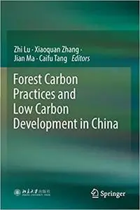 Forest Carbon Practices and Low Carbon Development in China (Repost)