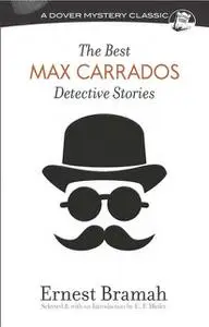 «The Best Max Carrados Detective Stories» by Ernest Bramah