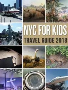 NYC For Kids: New York City Travel Guide 2018 in Family (Travel Guides)