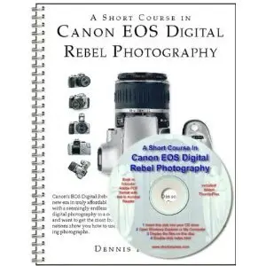 A Short Course in Canon EOS Digital Rebel Photography (repost)