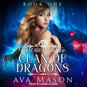 «Elizabeth and the Clan of Dragons: A Reverse Harem Paranormal Romance» by Ava Mason