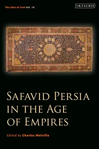 Safavid Persia in the Age of Empires