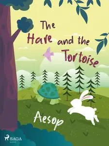 «The Hare and the Tortoise» by – Aesop