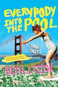 Everybody into the Pool: True Tales