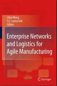 Enterprise Networks and Logistics for Agile Manufacturing (Repost)