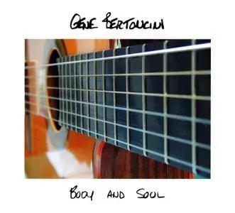 Gene Bertoncini - Body And Soul (1999) [Reissue 2004] SACD ISO + DSD64 + Hi-Res FLAC