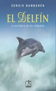 «El Delfín» by Sergio Bambarén