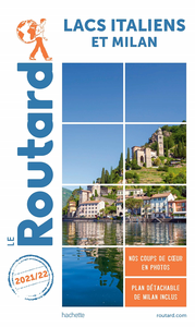 Guide du Routard Lacs italiens et Milan 2021-2022 - Collectif