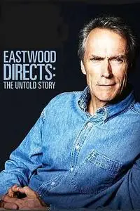 Eastwood Directs: The Untold Story (2013)