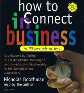 «How To Connect In Business In 90 Seconds or Less» by Nicholas Boothman