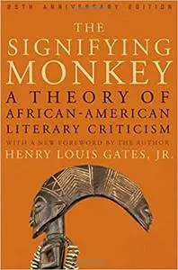 The Signifying Monkey: A Theory of African American Literary Criticism Ed 25