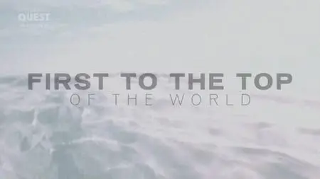 Discovery Channel - First to the Top of the World (2020)
