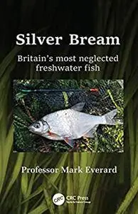 Silver Bream: Britain’s most neglected freshwater fish