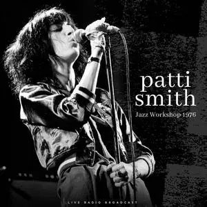 Patti Smith - Jazz Workshop 1976 (live) (2022)