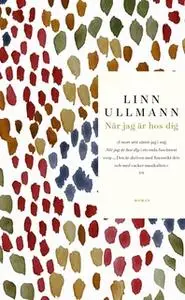 «När jag är hos dig» by Linn Ullmann