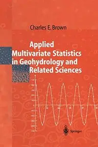 Applied Multivariate Statistics in Geohydrology and Related Sciences
