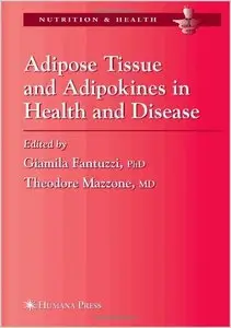 Adipose Tissue and Adipokines in Health and Disease (Nutrition and Health) by Giamila Fantuzzi