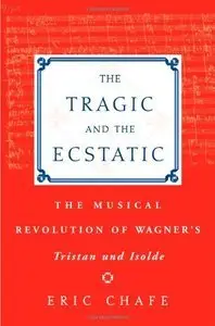 The Tragic and the Ecstatic: The Musical Revolution of Wagner's Tristan und Isolde (Repost)