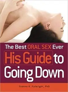 The Best Oral Sex Ever - His Guide to Going Down