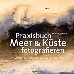 Praxisbuch Meer & Küste fotografieren