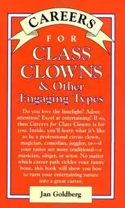 Careers for Class Clowns and Other Engaging Types Second Edition