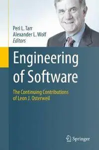 Engineering of Software: The Continuing Contributions of Leon J. Osterweil [Repost]