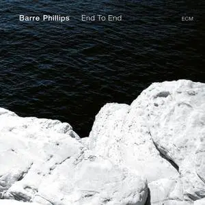 Barre Phillips - End To End (2018) [Official Digital Download 24/88]