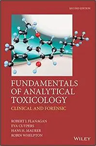 Fundamentals of Analytical Toxicology: Clinical and Forensic Ed 2