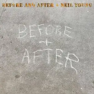 Neil Young - Before and After (2023)