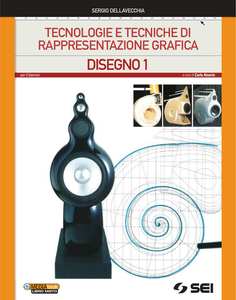 Sergio Dellavecchia, C. Amerio - Tecnologie e tecniche di rappresentazione grafica. Disegno (2011)