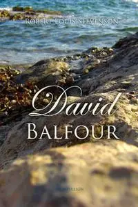 «David Balfour» by Robert Louis Stevenson