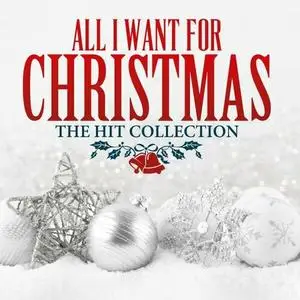 Various Artists - All I Want for Christmas - The Hit Collection (2023)