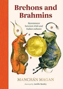 Brehons and Brahmins: Resonances between Irish and Indian Cultures