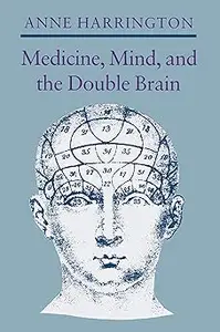 Medicine, Mind, and the Double Brain: A Study in Nineteenth-Century Thought