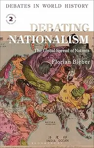 Debating Nationalism: The Global Spread of Nations