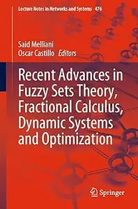 Recent Advances in Fuzzy Sets Theory, Fractional Calculus, Dynamic Systems and Optimization