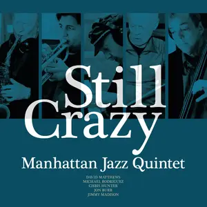 Manhattan Jazz Quintet - Still Crazy (2015) [DSD128 + Hi-Res FLAC]