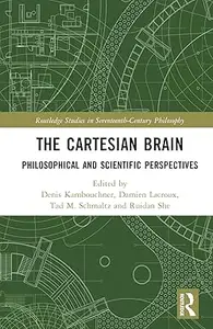 The Cartesian Brain: Philosophical and Scientific Perspectives