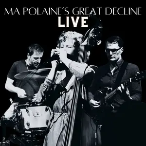 Ma Polaine's Great Decline - Live! (2024) [Official Digital Download]