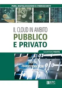 Salvatore Pidota – Il cloud in ambito pubblico e privato(2022)