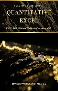 Quantitative Excel: Excel For Advanced Financial Analysis: A Comprehensive Guide to Excel in Finance
