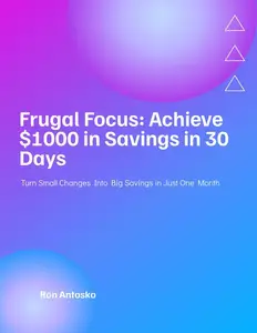 Frugal Focus: Achieve $1000 in Savings in 30 Days