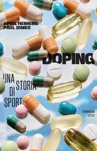 April Henning, Paul Dimeo - Doping. Una storia di sport