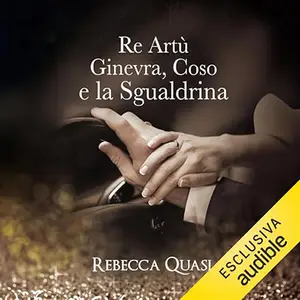 «Re Artù, Ginevra, Coso e la sgualdrina» by Rebecca Quasi